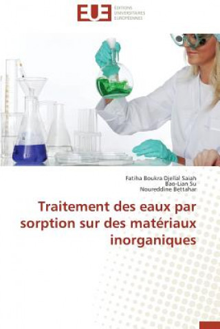 Könyv Traitement Des Eaux Par Sorption Sur Des Mat riaux Inorganiques Fatiha Boukra Djellal Saiah