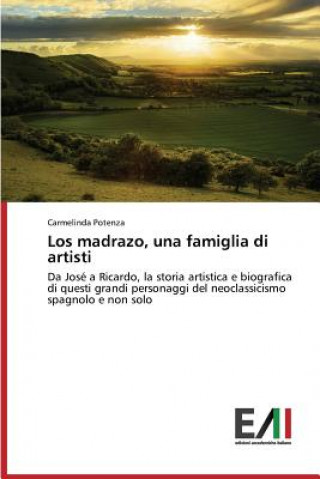 Buch Los Madrazo, Una Famiglia Di Artisti Carmelinda Potenza