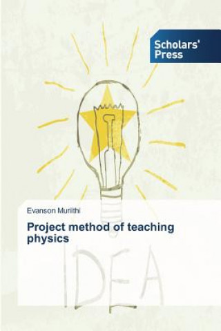 Книга Project method of teaching physics Evanson Muriithi