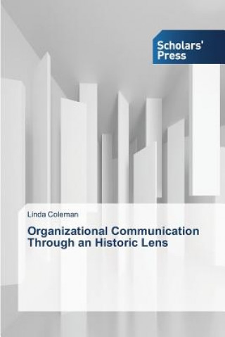 Libro Organizational Communication Through an Historic Lens Linda Coleman