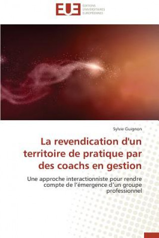 Buch Revendication d'Un Territoire de Pratique Par Des Coachs En Gestion Sylvie Guignon