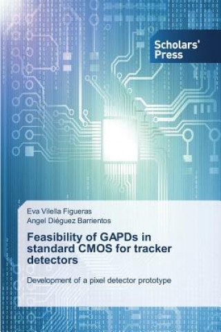 Könyv Feasibility of GAPDs in standard CMOS for tracker detectors Eva Vilella Figueras