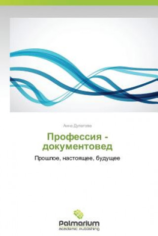 Knjiga Professiya - Dokumentoved Anna Dulatova
