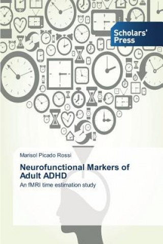 Könyv Neurofunctional Markers of Adult ADHD Marisol Picado Rossi