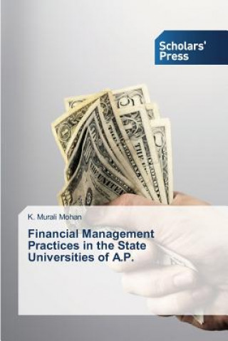 Książka Financial Management Practices in the State Universities of A.P. K. Murali Mohan