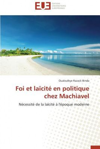 Buch Foi Et La cit  En Politique Chez Machiavel Oualoufeye Razack Binda