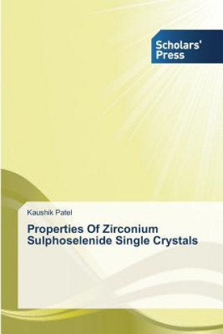 Carte Properties Of Zirconium Sulphoselenide Single Crystals Kaushik Patel