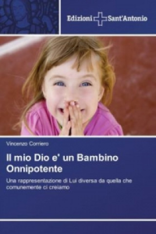 Book Il mio Dio e' un Bambino Onnipotente Vincenzo Corriero