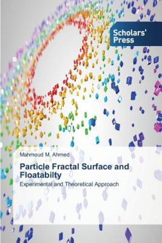 Książka Particle Fractal Surface and Floatabilty Mahmoud M. Ahmed
