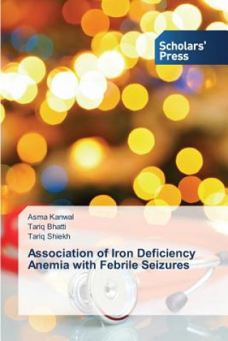 Книга Association of Iron Deficiency Anemia with Febrile Seizures Asma Kanwal