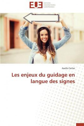 Kniha Les Enjeux Du Guidage En Langue Des Signes Axelle Carlier