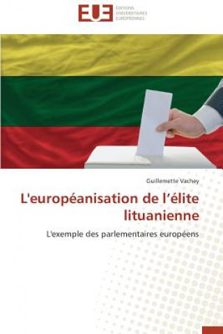 Könyv L'Europ anisation de L  lite Lituanienne Guillemette Vachey