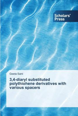 Kniha 3,4-diaryl substituted polythiohene derivatives with various spacers Geeta Saini