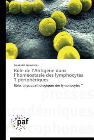 Kniha Role de L Antigene Dans L Homeostasie Des Lymphocytes T Peripheriques Alexandre Boissonnas