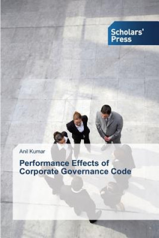 Kniha Performance Effects of Corporate Governance Code Anil Kumar