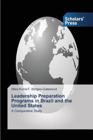 Carte Leadership Preparation Programs in Brazil and the United States Mara Rubia F. Borges-Gatewood