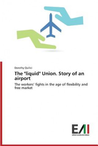 Carte Liquid Union. Story of an Airport Dorothy Quilici