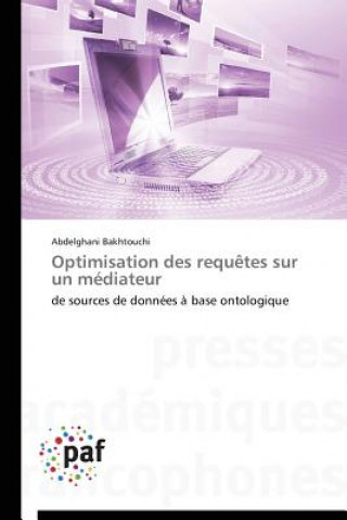 Книга Optimisation Des Requetes Sur Un Mediateur Abdelghani Bakhtouchi