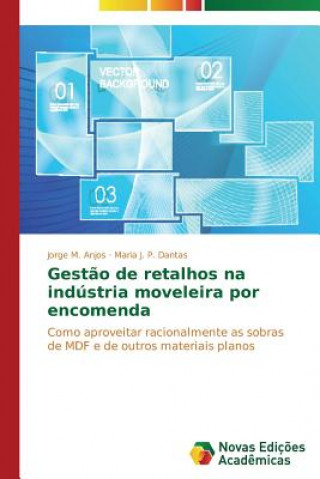 Kniha Gestao de retalhos na industria moveleira por encomenda Jorge M. Anjos