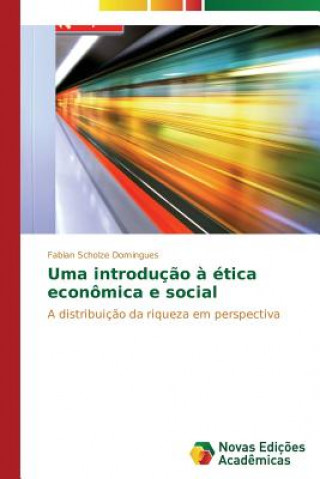 Kniha Uma introducao a etica economica e social Fabian Scholze Domingues