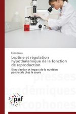 Könyv Leptine Et Regulation Hypothalamique de la Fonction de Reproduction Emilie Caron