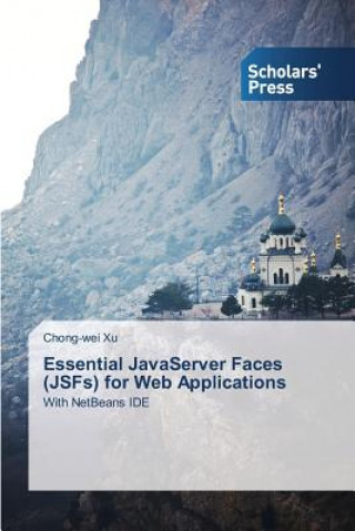 Kniha Essential JavaServer Faces (JSFs) for Web Applications Chong-wei Xu