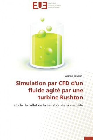 Kniha Simulation Par Cfd d'Un Fluide Agit  Par Une Turbine Rushton Sabrine Zouaghi