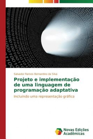 Kniha Projeto e implementacao de uma linguagem de programacao adaptativa Salvador Ramos Bernardino da Silva