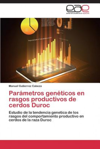 Książka Parametros Geneticos En Rasgos Productivos de Cerdos Duroc Gutierrez Cabeza Manuel