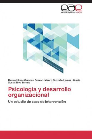 Kniha Psicologia y Desarrollo Organizacional Mauro Ulises Guzmán Corral