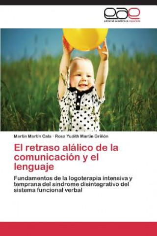 Kniha retraso alalico de la comunicacion y el lenguaje Martín Martín Cala