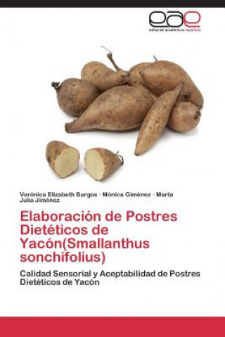 Βιβλίο Elaboracion de Postres Dieteticos de Yacon(smallanthus Sonchifolius) Burgos Veronica Elizabeth