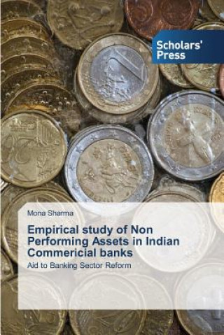 Kniha Empirical Study of Non Performing Assets in Indian Commericial Banks Mona Sharma