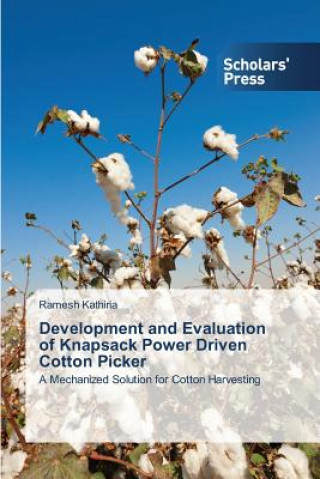 Kniha Development and Evaluation of Knapsack Power Driven Cotton Picker Ramesh Kathiria