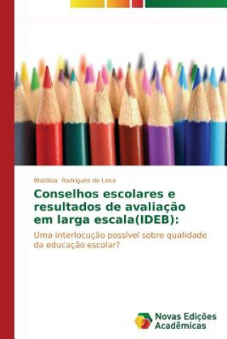 Książka Conselhos escolares e resultados de avaliacao em larga escala(IDEB) Waldísia Rodrigues de Lima