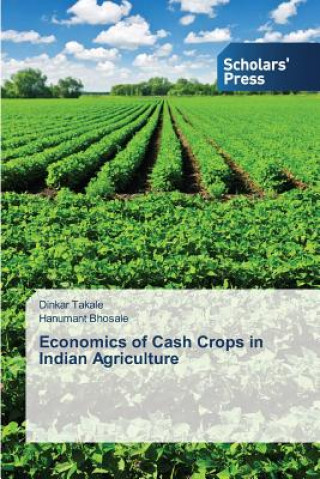 Kniha Economics of Cash Crops in Indian Agriculture Dinkar Takale