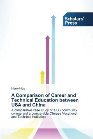 Kniha Comparison of Career and Technical Education between USA and China Harry Hou