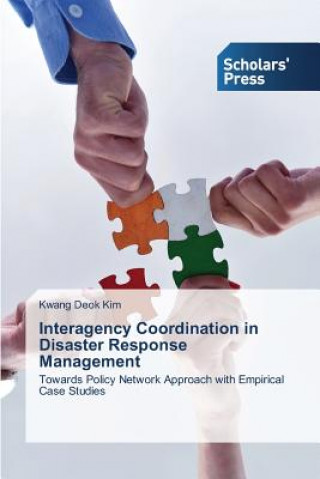 Livre Interagency Coordination in Disaster Response Management Kwang Deok Kim