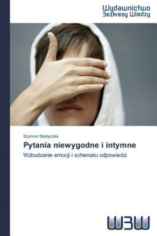 Kniha Pytania niewygodne i intymne Szymon S odyczka