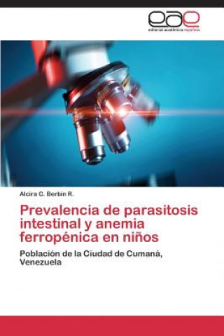 Knjiga Prevalencia de Parasitosis Intestinal y Anemia Ferropenica En Ninos Alcira C. Berbín R.