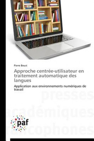 Kniha Approche Centree-Utilisateur En Traitement Automatique Des Langues Pierre Beust