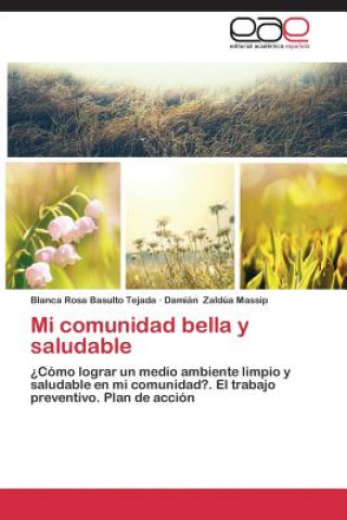 Könyv Mi comunidad bella y saludable Blanca Rosa Basulto Tejada