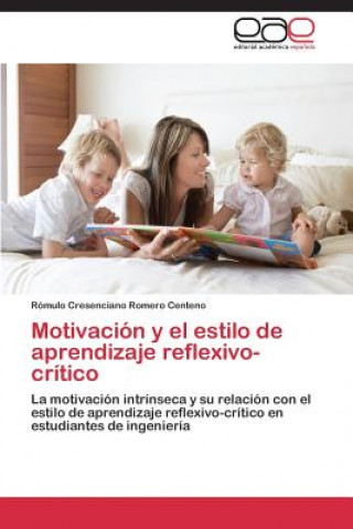 Kniha Motivacion y El Estilo de Aprendizaje Reflexivo-Critico Rómulo Cresenciano Romero Centeno