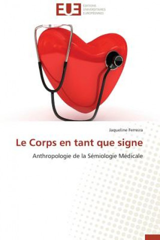 Libro Le Corps En Tant Que Signe Jaqueline Ferreira