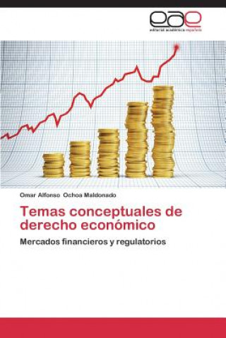 Carte Temas conceptuales de derecho economico Omar Alfonso Ochoa Maldonado