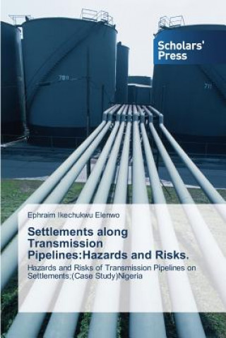 Knjiga Settlements along Transmission Pipelines Ephraim Ikechukwu Elenwo