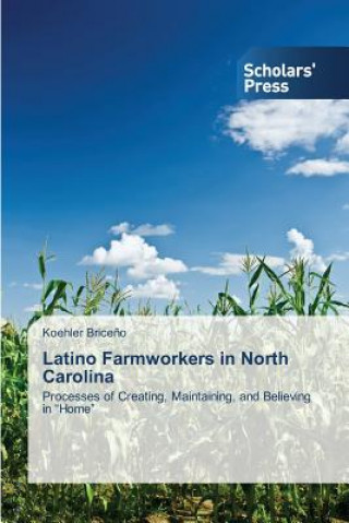 Книга Latino Farmworkers in North Carolina Briceno Koehler