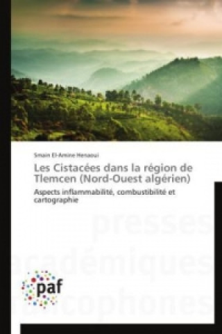 Kniha Les Cistacées dans la région de Tlemcen (Nord-Ouest algérien) Smain El-Amine Henaoui