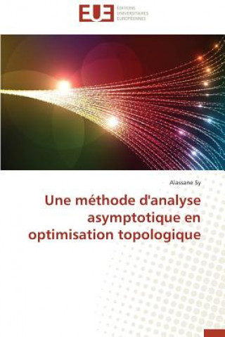 Kniha Une M thode d'Analyse Asymptotique En Optimisation Topologique Alassane Sy