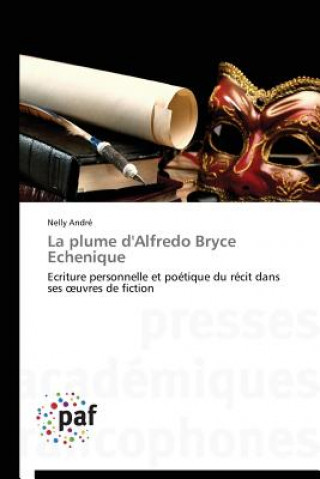 Libro La Plume d'Alfredo Bryce Echenique Nelly André